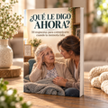 ¿QUÉ LE DIGO AHORA? | GUÍA PARA HABLAR CON DEMENCIA