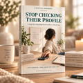 STOP CHECKING THEIR PROFILE