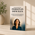 CÓMO TRATAR CON PERSONAS DIFÍCILES